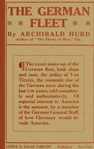 The German Fleet
Being The Companion Volume to "The Fleets At War" and "From Heligoland To Keeling Island by Archibald Hurd