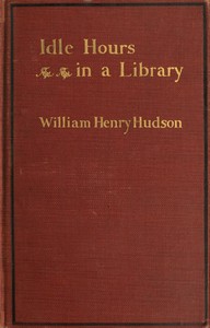 Idle Hours in a Library by William Henry Hudson