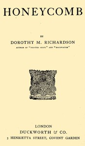 Honeycomb: Pilgrimage, Volume 3 by Dorothy M. (Dorothy Miller) Richardson