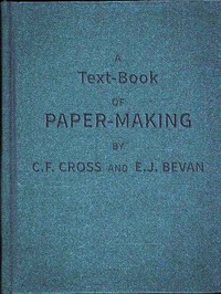 A Text-book of Paper-making by C. F. (Charles Frederick) Cross
