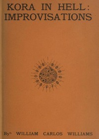 Kora in Hell: Improvisations by William Carlos Williams
