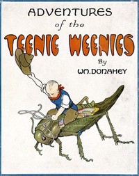 Adventures of the Teenie Weenies by William Donahey