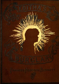 Editha's Burglar: A Story for Children by Frances Hodgson Burnett