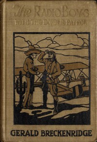 The Radio Boys with the Border Patrol by Gerald Breckenridge