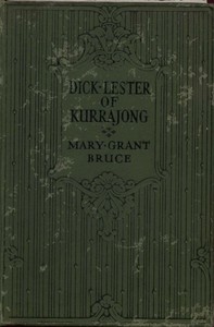 Dick Lester of Kurrajong by Mary Grant Bruce