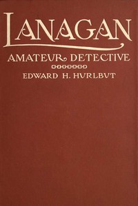 Lanagan, Amateur Detective by Edward H. Hurlbut