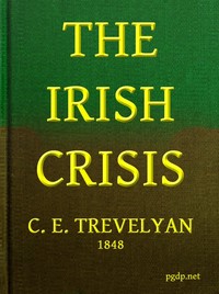 The Irish Crisis by Charles E. (Charles Edward) Trevelyan