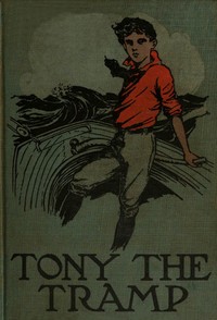 Tony the Tramp; Or, Right is Might by Horatio Alger