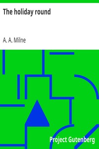 The holiday round by A. A. (Alan Alexander) Milne