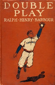Double Play: A Story of School and Baseball by Ralph Henry Barbour
