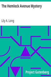 The Hemlock Avenue Mystery by Lily A. (Lily Augusta) Long