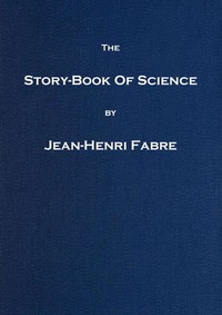 The Story-book of Science by Jean-Henri Fabre