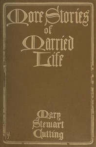 More Stories of Married Life by Mary Stewart Cutting