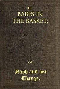 The Babes in the Basket; or, Daph and Her Charge by Sarah S. (Sarah Schoonmaker) Baker
