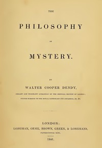 The Philosophy of Mystery by Walter Cooper Dendy