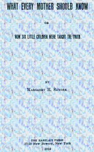 What Every Mother Should Know; or, How Six Little Children Were Taught The Truth by Margaret Sanger