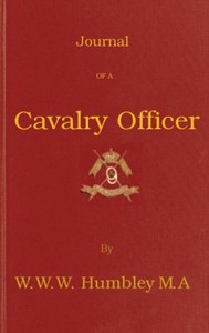 Journal of a Cavalry Officer; Including the Memorable Sikh Campaign of 1845-1846 by W. W. W. (William Wellington Waterloo) Humbley