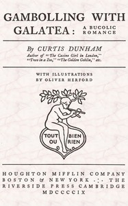 Gambolling with Galatea: a Bucolic Romance by Curtis Dunham