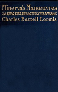 Minerva's Manoeuvres: The Cheerful Facts of a "Return to Nature" by Charles Battell Loomis