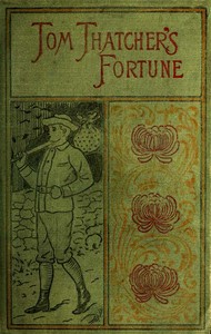 Tom Thatcher's Fortune by Horatio Alger