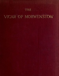 The Vicar of Morwenstow: Being a Life of Robert Stephen Hawker, M.A. by S. (Sabine) Baring-Gould