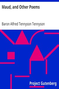 Maud, and Other Poems by Alfred Tennyson Tennyson