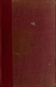 An Autumn Sowing by E. F. (Edward Frederic) Benson