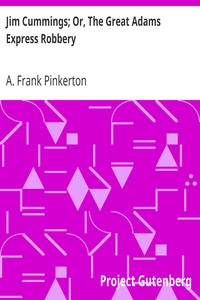 Jim Cummings; Or, The Great Adams Express Robbery by A. Frank Pinkerton