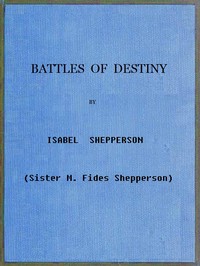 Battles of Destiny by Isabel Shepperson