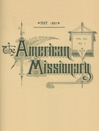 The American Missionary — Volume 41, No. 5, May, 1887 by Various