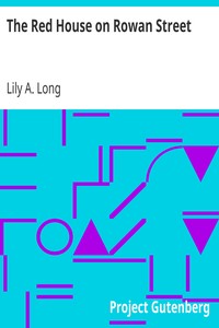 The Red House on Rowan Street by Lily A. (Lily Augusta) Long