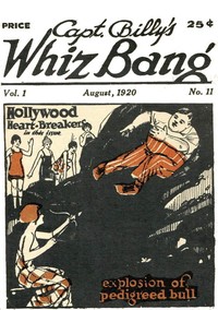 Captain Billy's Whiz Bang, Vol 1, No. 11, August, 1920
America's Magazine of Wit, Humor and Filosophy by Various