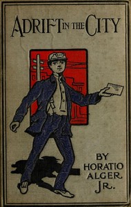 Adrift in the City; or, Oliver Conrad's Plucky Fight by Horatio Alger