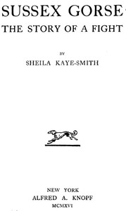 Sussex Gorse: The Story of a Fight by Sheila Kaye-Smith