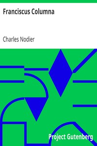 Franciscus Columna
The Last Novella of Charles Nodier by Charles Nodier