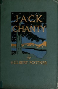 Jack Chanty: A Story of Athabasca by Hulbert Footner