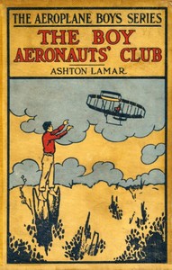 The Boy Aeronauts' Club; or, Flying for Fun by H. L. (Harry Lincoln) Sayler