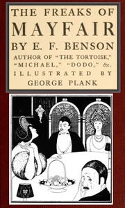 The Freaks of Mayfair by E. F. (Edward Frederic) Benson