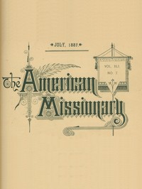 The American Missionary — Volume 41, No. 7, July, 1887 by Various