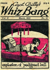 Captain Billy's Whiz Bang, Vol. 2, No. 18, March, 1921
America's Magazine of Wit, Humor and Filosophy by Various