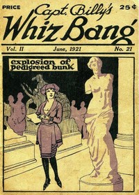Captain Billy's Whiz Bang, Vol. 2, No. 21, June, 1921
America's Magazine of Wit, Humor and Filosophy by Various