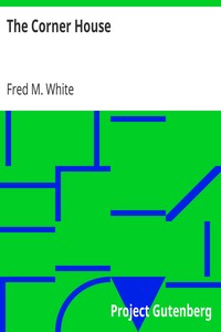 The Corner House by Fred M. (Fred Merrick) White
