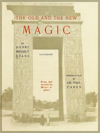 The Old and the New Magic by Henry Ridgely Evans