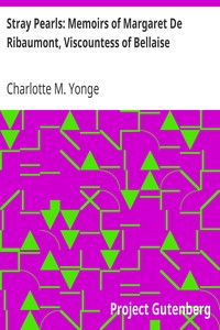 Stray Pearls: Memoirs of Margaret De Ribaumont, Viscountess of Bellaise by Charlotte M. (Charlotte Mary) Yonge