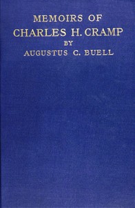 The Memoirs of Charles H. Cramp by Augustus C. Buell