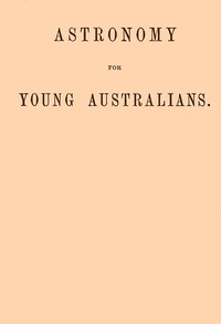 Astronomy for Young Australians by James Bonwick