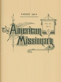 The American Missionary — Volume 41, No. 8, August, 1887 by Various