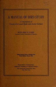 A Manual of Bird Study
A Description of Twenty-Five Local Birds with Study Options by William H. (William Henry) Carr