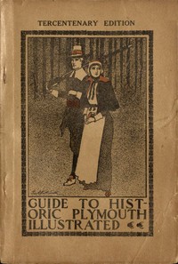 Guide to Historic Plymouth: Localities and Objects of Interest by A. S. (Alfred Stevens) Burbank