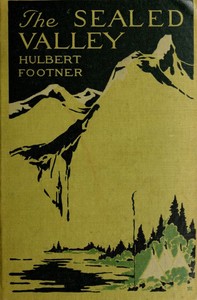 The Sealed Valley by Hulbert Footner